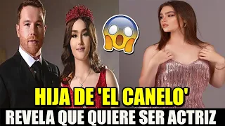 EMILY ,LA HIJA DE CANELO ALVAREZ ,REVELLA QUE QUIERE SER ACTRIZ 😱