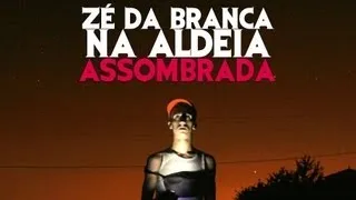 Zé da Branca na Aldeia Assombrada