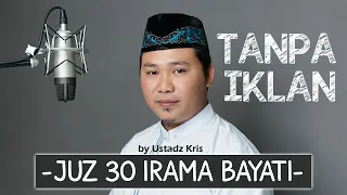 Juz 30 Irama Bayati | Quran Juz 30 Maqamat Bayati by Uztadz Kris