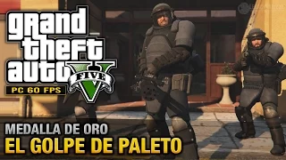 GTA 5 PC - Misión #52 - El golpe de Paleto (Oro/100% - 1080p 60fps)