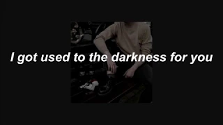 des rocs - used to the darkness // lyrics