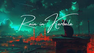 1 Hours LoFi music🎵/Rain in Karbala, Iraq/Deep Focus/Study/Sleep/Peaceful/Calm/Chill 64 minutes✨