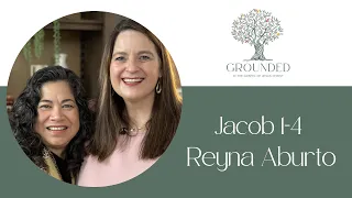 Episode 8, Jacob 1-4, April 1-7, Reyna Aburto & Barbara Morgan Gardner