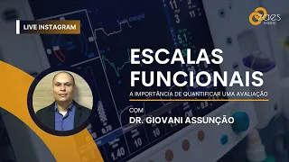 ESCALAS FUNCIONAIS no ambiente hospitalar - com Dr. Giovani Assunção