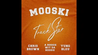 Track Star (Clean) - Mooski feat. Chris Brown, ABoogie wit da Hoodie & Yung Bleu