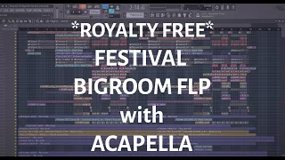 *Royalty Free* Festival Big Room FLP with Acapella(Vocals) | ROYALTY FREE FLSTUDIO Project