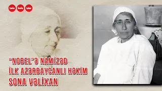 SƏSLİ: Nobel mükafatına namizəd olan ilk azərbaycanlı Sona Vəlixan