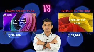 Xiaomi Smart TV 5A VS Oneplus Y1S Edge | 43 inch best TV Under 25000