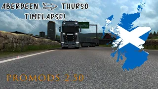 ETS 2 Promods 2.50 | Aberdeen to Thurso Timelapse