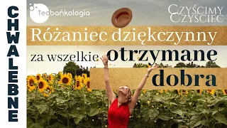 Różaniec Teobańkologia - różaniec dziękczynny za wszelkie otrzymane dobra 7.06 Środa