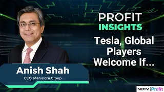 Tesla, Global Players Welcome If They Make In India: M&M's Anish Shah | NDTV Profit