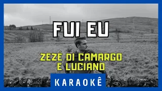 Karaokê - Fui Eu - Zezé Di Camargo e Luciano