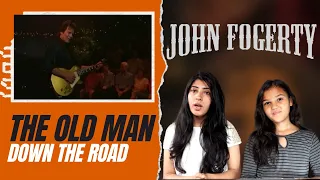 JOHN FOGERTY REACTION FOR THE FIRST TIME | THE OLD MAN DOWN THE ROAD REACTION | NEPALI GIRLS REACT