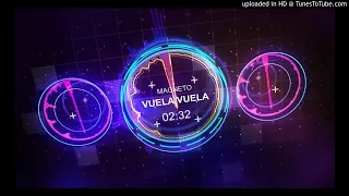 Magneto - Vuela Vuela (Extended Version)