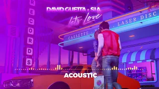 David Guetta & Sia - Let's Love (Acoustic)