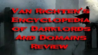 Van Richten's Encyclopedia of Darklords and Domains Review