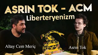 Asrın Tok - Altay Cem Meriç || Liberteryenizm