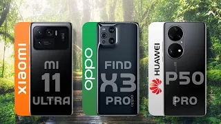 Xiaomi MI 11 Ultra vs Oppo Find X3 Pro vs Huawei P50 Pro