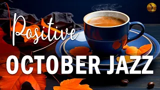Positive October Jazz ☕ Elegant Autumn Jazz & Exquisite Bossa Nova for Relaxation, Study and Work
