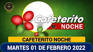 CAFETERITO NOCHE Resultado del Martes 01 de febrero de 2022 ✅🥇🔥💰