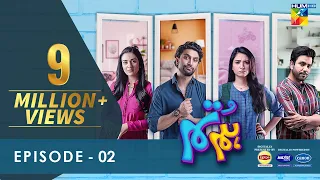 Hum Tum - Episode 02 - 4th April 2022 - Digitally Powered By Master Paints & Canon Home Appliances