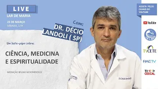 CIÊNCIA, MEDICINA E ESPIRITUALIDADE COM DR DÉCIO IANDOLI (SP)