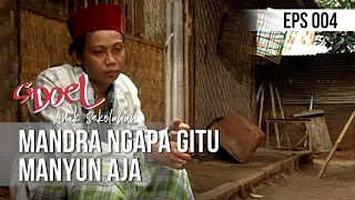 SI DOEL ANAK SEKOLAHAN - Mandra Ngapa Gitu Dah Manyun Aja