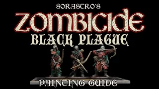 Sorastro's Zombicide: Black Plague Painting Guide Ep.6: Deadeye Walkers