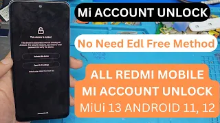 Mi Note 11 Mi Account Unlock / Redmi Note 12 Pro Mi Cloud Bypass MiUi 13 Android 11 & 12/ UnlockTool