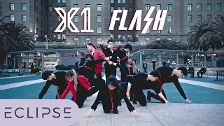 [KPOP IN PUBLIC] X1(엑스원) - Flash Full Dance Cover [ECLIPSE]