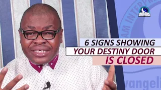 6 SIGNS INDICATING YOUR DESTINY DOOR IS CLOSED - Evangelist Joshua Orekhie