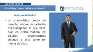 Derecho Laboral I U1T2. PRINCIPIOS Y FUENTES DEL DERECHO LABORAL. DR WILLY PALOMINO CASTRO