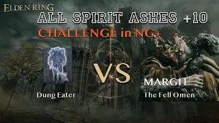【CHALLENGE in NG+】Dung Eater vs MARGIT【All Spirit Ashes+10】