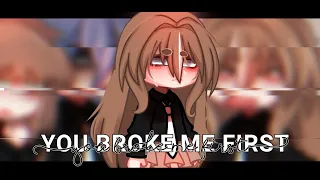 You Broke Me First/ gcmv / (short)