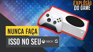 SE VOCÊ TEM XBOX SERIES S, NUNCA FAÇA ISSO !