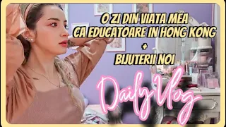 O zi din viața mea ca educatoare în Hong Kong + Bijuterii Noi 💎 🌷Daily Vlog🌷