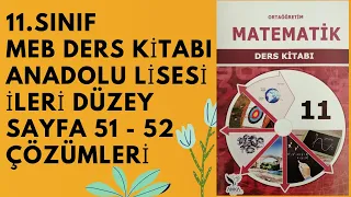 11.SINIF (İLERİ DÜZEY) - MEB DERS KİTABI - ANADOLU LİSESİ - SAYFA 51 ve 52 ÇÖZÜMLERİ