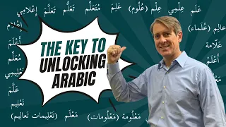 The Key to Unlocking Arabic (ع ل م)