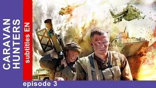 Caravan Hunters - Episode 3. Russian TV Series. StarMedia. Military Drama. English Subtitles