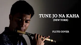 Tune Jo Na Kaha | New York | Unplugged Flute Cover by - Saurabh Mishra