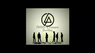 Linkin Park - What I've Done (FMMS x Haxxer Bootleg)