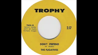 The Fugitives - Don't Pretend