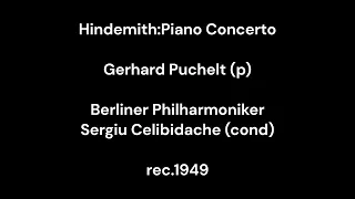 Hindemith:Piano Concerto / Gerhard Puchelt (p) & Sergiu Celibidache & Berliner Philharmoniker 1949