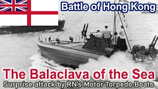 Battle of Hong Kong : Surprise attack by Royal Navy Motor Torpedo Boats 香港保衛戰: 魚雷艇反擊戰