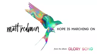 Matt Redman - Hope Is Marching On (Audio)