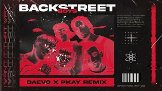 Backstreet Boys - I Want It That Way (Daevo x PKAY Remix)