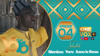 CHEZ YORO - AVEC NIANKOU - YORO - AZOU LE BEAU - SAISON 1- EPISODE 04