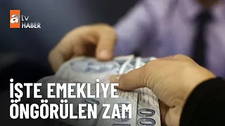 Emeklilerin zammı ne kadar olacak? - atv Ana Haber 18 Mayıs 2023