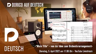 Main Title – von der Idee zum Orchesterarrangement | "Dorico auf Deutsch" Livestream mit M.Hartmann