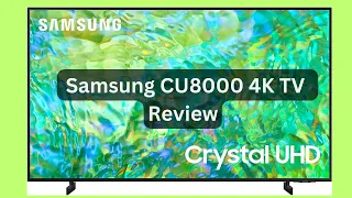 Samsung CU8000 4K LED TV Review | Samsung Quality - Budget Friendly